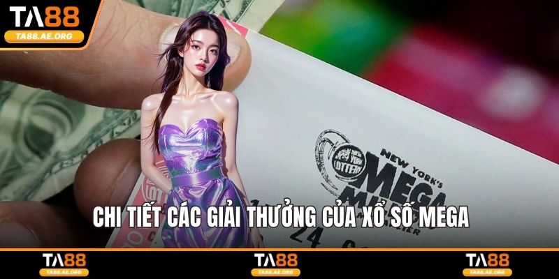 Chi tiết các giải thưởng của xổ số Mega