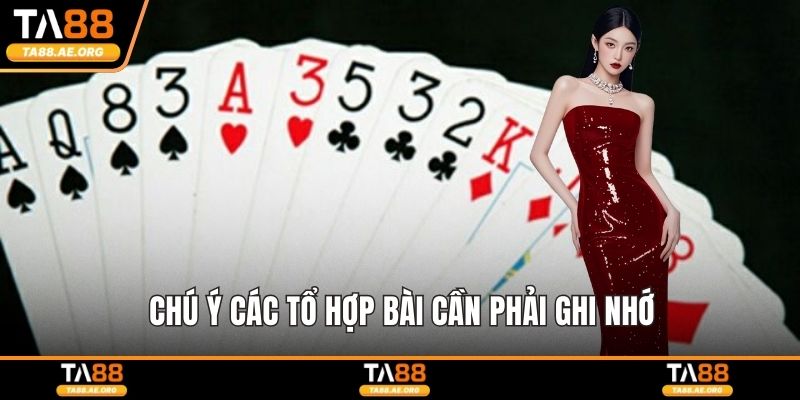 Tiến Lên Là Gì? Cách Chơi Và Giải Đáp Thắc Mắc Phổ Biến Chú ý các tổ hợp bài cần phải ghi nhớ