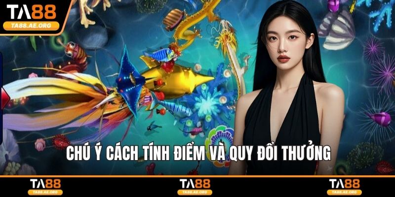 Chú ý cách tính điểm và quy đổi thưởng