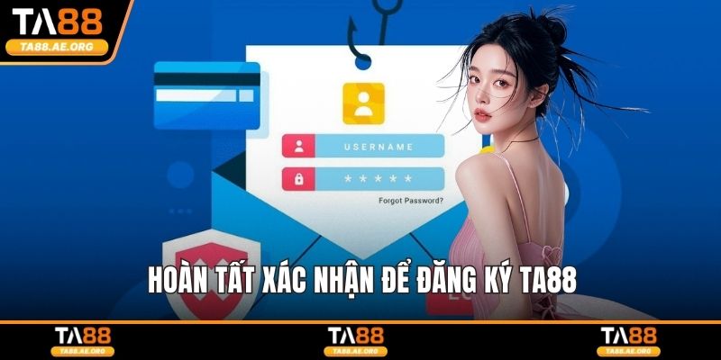 Hoàn tất xác nhận để đăng ký TA88