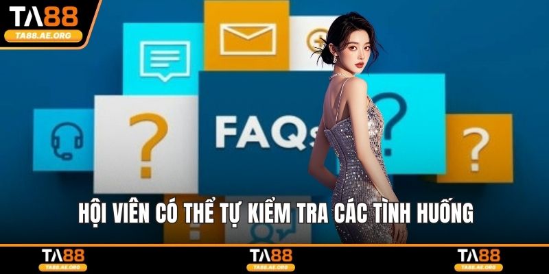 Hội viên có thể tự kiểm tra các tình huống 