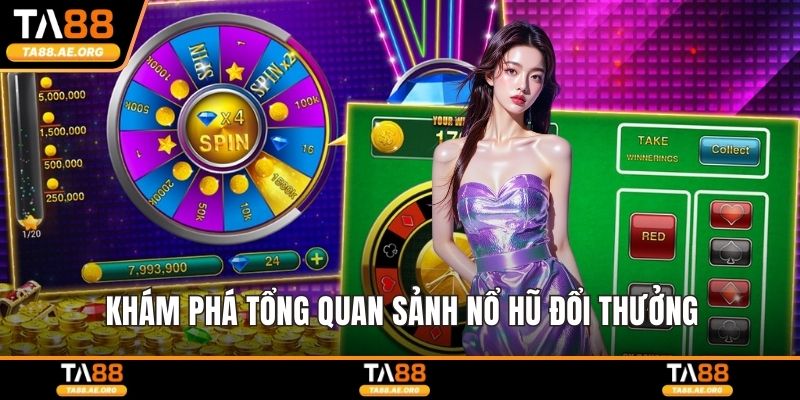 Nổ Hũ Đổi Thưởng – Trải Nghiệm Săn Jackpot Hấp Dẫn Nhất Khám phá tổng quan sảnh nổ hũ đổi thưởng