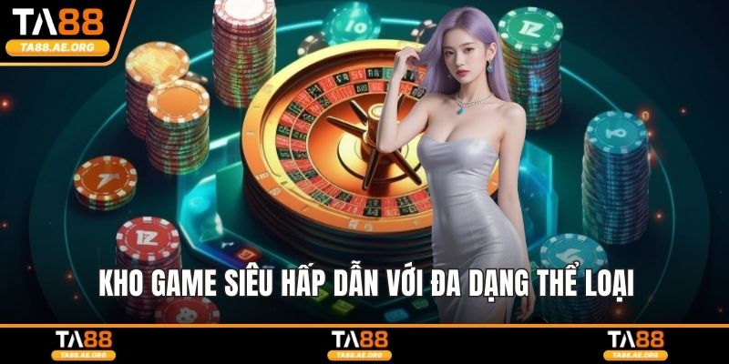 Kho game siêu hấp dẫn với đa dạng thể loại