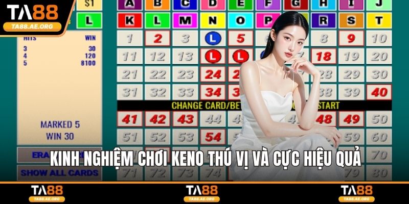 Kinh nghiệm chơi Keno thú vị và cực hiệu quả