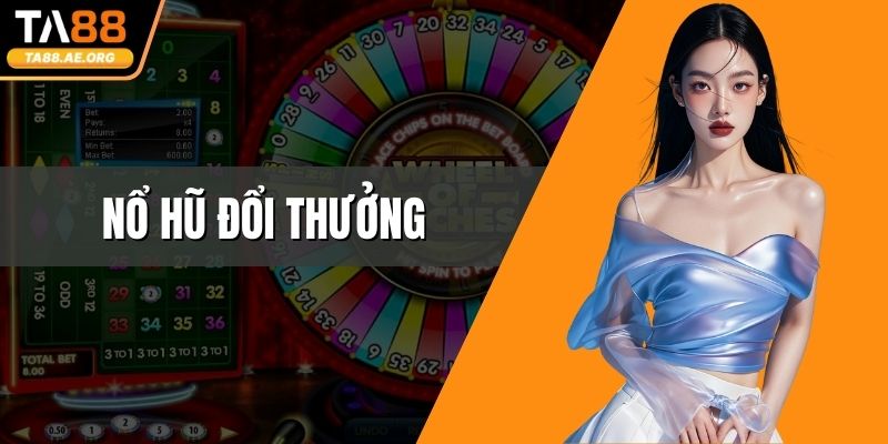 Nổ Hũ Đổi Thưởng – Trải Nghiệm Săn Jackpot Hấp Dẫn Nhất