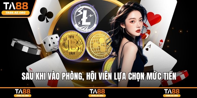 Sau khi vào phòng, hội viên lựa chọn mức tiền