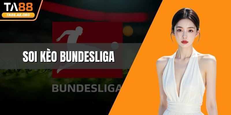 Soi Kèo Bundesliga - Hướng Dẫn Chi Tiết Cách Thực Hiện Chuẩn